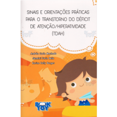 Sinais e Orientações Práticas para o Transtorno do Déficit de Atenção / Hiperatividade (TDAH) 