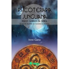 Psicoterapia Junguiana - Novos Caminhos na Clínica - O Uso do Desenho de Mandalas e Calatonia