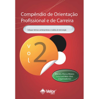 Compêndio de Orientação Profissional e de Carreira - enfoques teóricos contemporâneos e modelos de intervenção - Vol. II