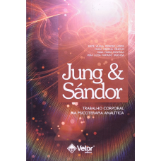 Jung e Sandor: Trabalho Corporal na Psicoterapia Analítica