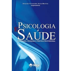 Psicologia e Saúde : Formação, Pesquisa e Prática Profissional