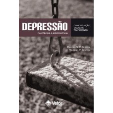 Depressão na Infância e Adolescência - Conceituação, Medida e Tratamento