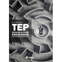 TEP - Técnicas de Exame Psicológico : Os Fundamentos