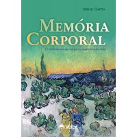 Memória Corporal - O Simbolismo do Corpo na Trajetória da Vida