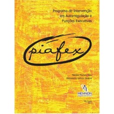 PIAFEX - Programa de Intervenção em Autorregulação e Funções Executivas - Manual