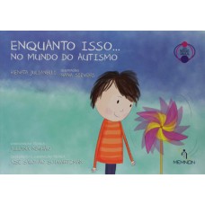 Enquanto Isso... No Mundo do Autismo Enquanto Isso... No Mundo do Autismo