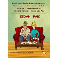 ETDAH - PAIS - Escala de Avaliação de Comportamentos Infantojuvenis no TDAH em Ambiente Familiar - Versão para Pais ETDAH - PAIS - Escala de Avaliação de Comportamentos Infantojuvenis no TDAH em Ambiente Familiar - Versão para Pais