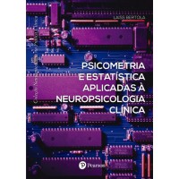 Psicometria e estatística aplicadas à neuropsicologia clínica (Coleção Neuropsicologia na Prática Clínica)