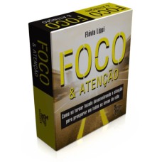 Foco & Atenção - Como Se Tornar Focado Desenvolvendo a Atenção para Prosperar em Todas as Áreas da Vida