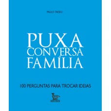 Puxa Conversa Família