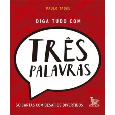 Diga Tudo com Três Palavras