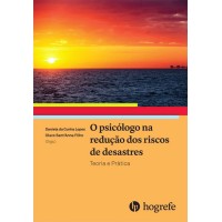 O psicólogo na redução dos riscos de desastres - Teoria e prática