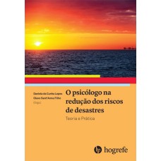 O psicólogo na redução dos riscos de desastres - Teoria e prática