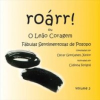 Fábulas Sentimentosas de Posopo: Roárr! ou O Leão Coragem (Vol. III)