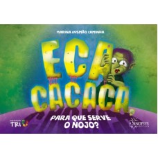 Eca Cacaca, para que Serve o Nojo?