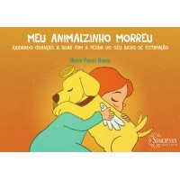 Meu Animalzinho Morreu: Ajudando Crianças a Lidar com a Perda do seu Bicho de Estimação