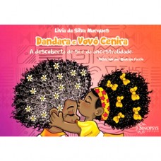 Dandara e Vovó Cenira: A Descoberta de si e da Ancestralidade Dandara e Vovó Cenira: A Descoberta de si e da Ancestralidade