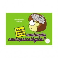 Por que eu preciso de uma avaliação neurpsicológica?