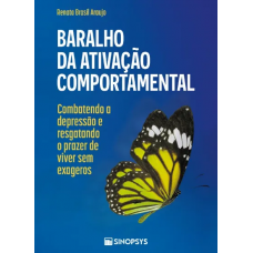 Baralho da ativação comportamental: combatendo a depressão e resgatando o prazer de viver sem