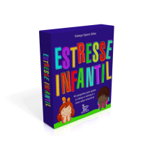 Estresse Infantil - 40 Perguntas Para Ajudar a Criança a Alcançar o Bem - Estar Emocional