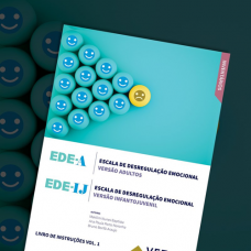 EDE-A e EDE-IJ - Escala de Desregulação Emocional - Adultos e Infantojuvenil - Coleção