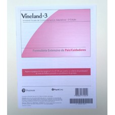 Vineland-3 - Escala de Comportamento Adaptativo Vineland - Terceira Edição - Formulário Pais/Cuidadores extensivo Vineland-3 - Escala de Comportamento Adaptativo Vineland - Terceira Edição - Formulário Pais/Cuidadores extensivo