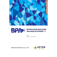 BPA-2 - Bateria Psicológica para Avaliação da Atenção - Conjunto de Livros de Aplicação - Atenção Alternada, Concentrada e Dividida Vol. 2, 3 e 4