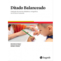 Ditado Balanceado - Avaliação da Escrita Alfabético - Ortográfica na Clínica Escola - Coleção