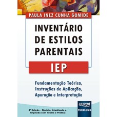 Inventário de Estilos Parentais - IEP - Fundamentação Teórica, Instruções de Aplicação, Apuração e Interpretação - Manual