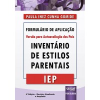 Inventário de Estilos Parentais - IEP - Formulário de Aplicação - Versão para Autoavaliação dos Pais 