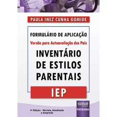 Inventário de Estilos Parentais - IEP - Formulário de Aplicação - Versão para Autoavaliação dos Pais 