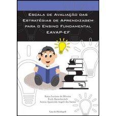EAVAP-EF - Escala de Avaliação Das Estratégias de Aprendizagem para O Ensino Fundamental - Manual