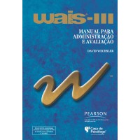 WAIS III - Escala de Inteligência Wechsler para Adultos - Manual para Administração e Avaliação WAIS III - Escala de Inteligência Wechsler para Adultos - Manual para Administração e Avaliação