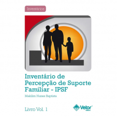 IPSF - Inventário de Percepções de Suporte Familiar - Livro de Instruções Vol. 1