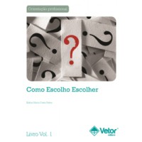 Como Escolho Escolher - Livro de Instruções Vol. 1