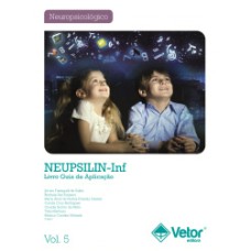 NEUPSILIN-Inf - Instrumento de Avaliação Neuropsicológica Breve Infantil - Livro Guia para Aplicação Vol. 5 NEUPSILIN-Inf - Instrumento de Avaliação Neuropsicológica Breve Infantil - Livro Guia para Aplicação Vol. 5